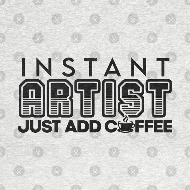 Instant artist just add coffee by NeedsFulfilled